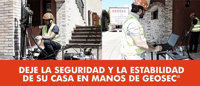 DEJE LA SEGURIDAD Y LA ESTABILIDAD DE SU CASA EN MANOS DE GEOSECR